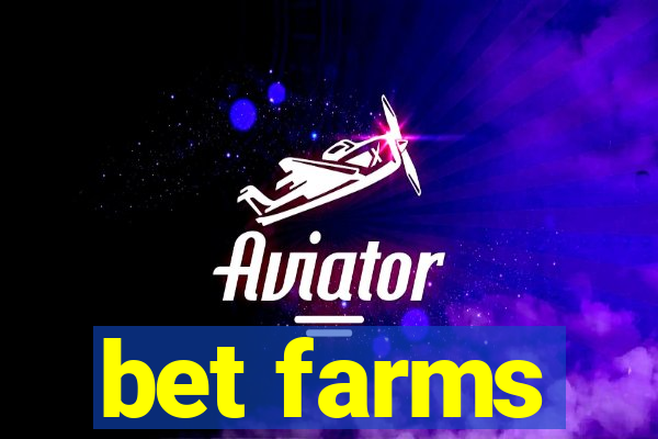 bet farms